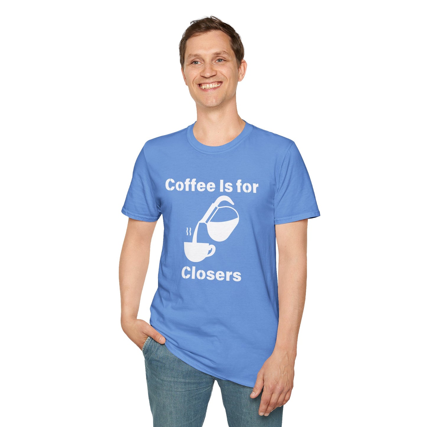 Coffee Is for Closers Unisex Softstyle T-Shirt - Perfect Gift for Coffee Lovers & Ambitious Professionals