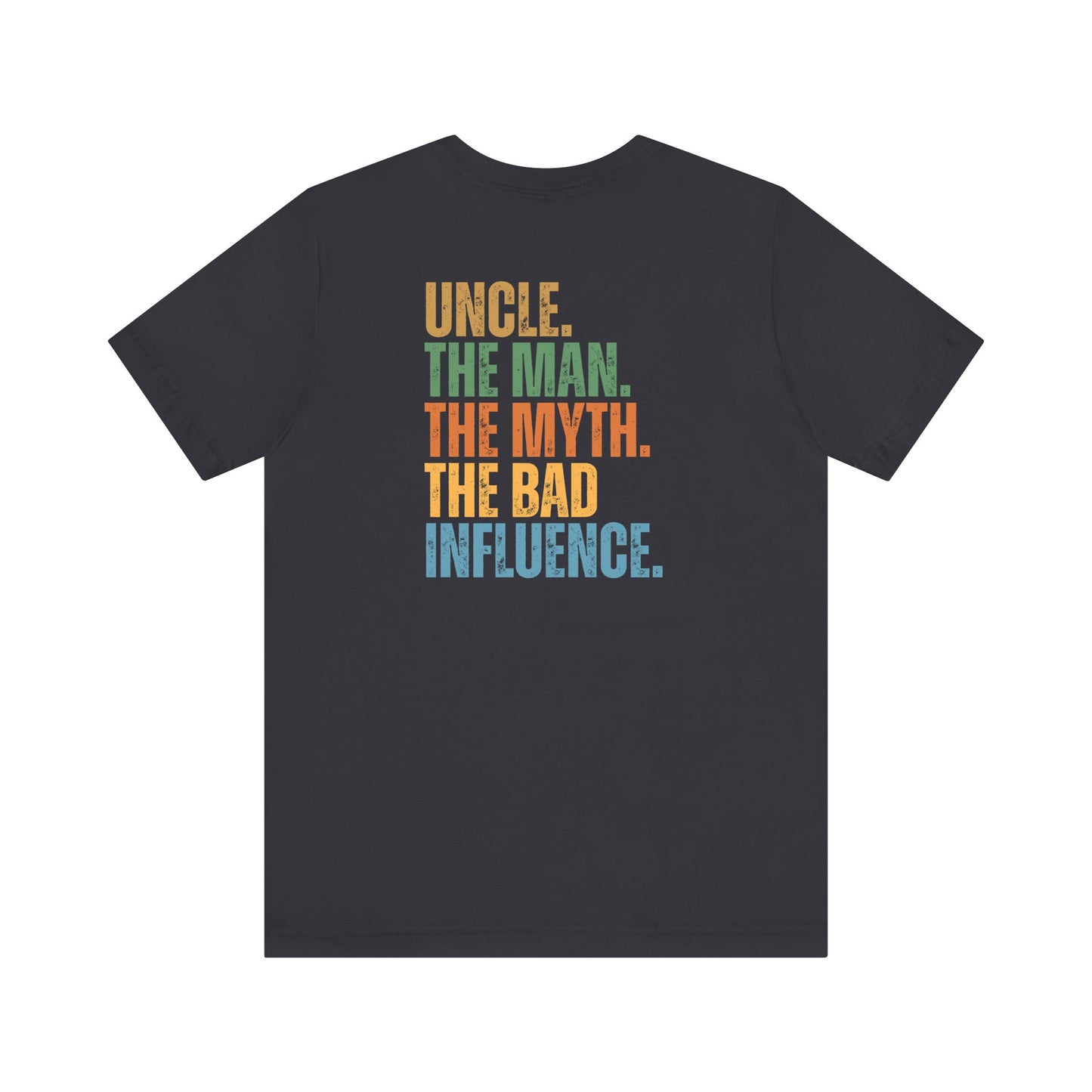 UNCLE, MAN MYTH, THE BAD INFLUENCE