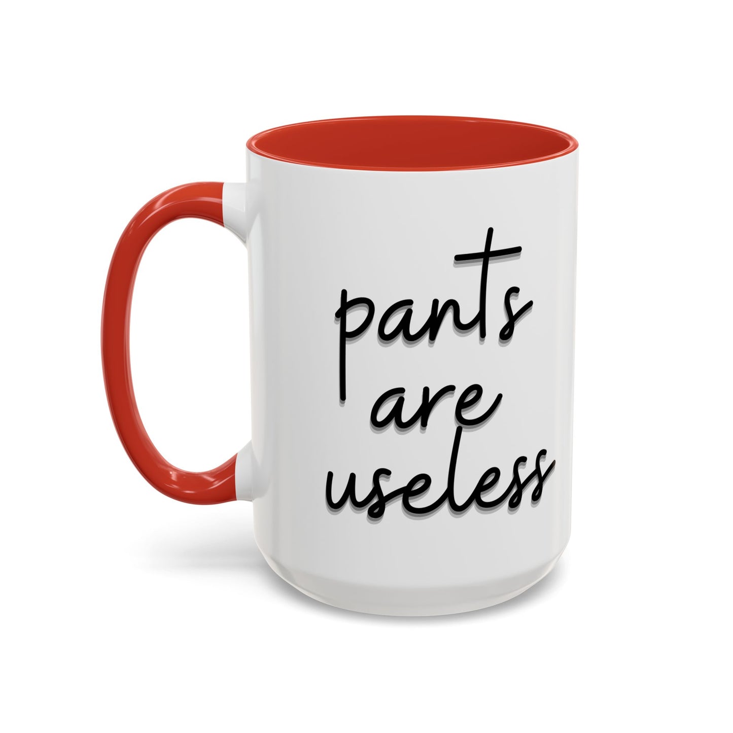 Pants are useless, Accent Coffee Mug (11, 15oz)