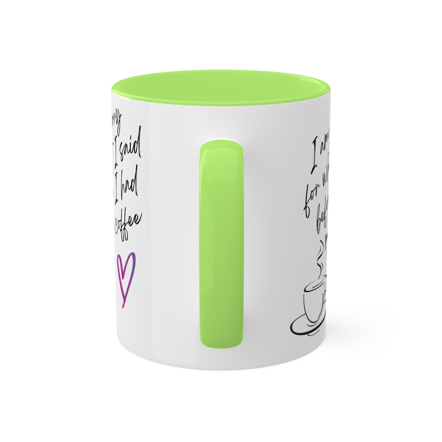 Sorry for what I said before I had my coffee, Colorful Mugs, 11oz