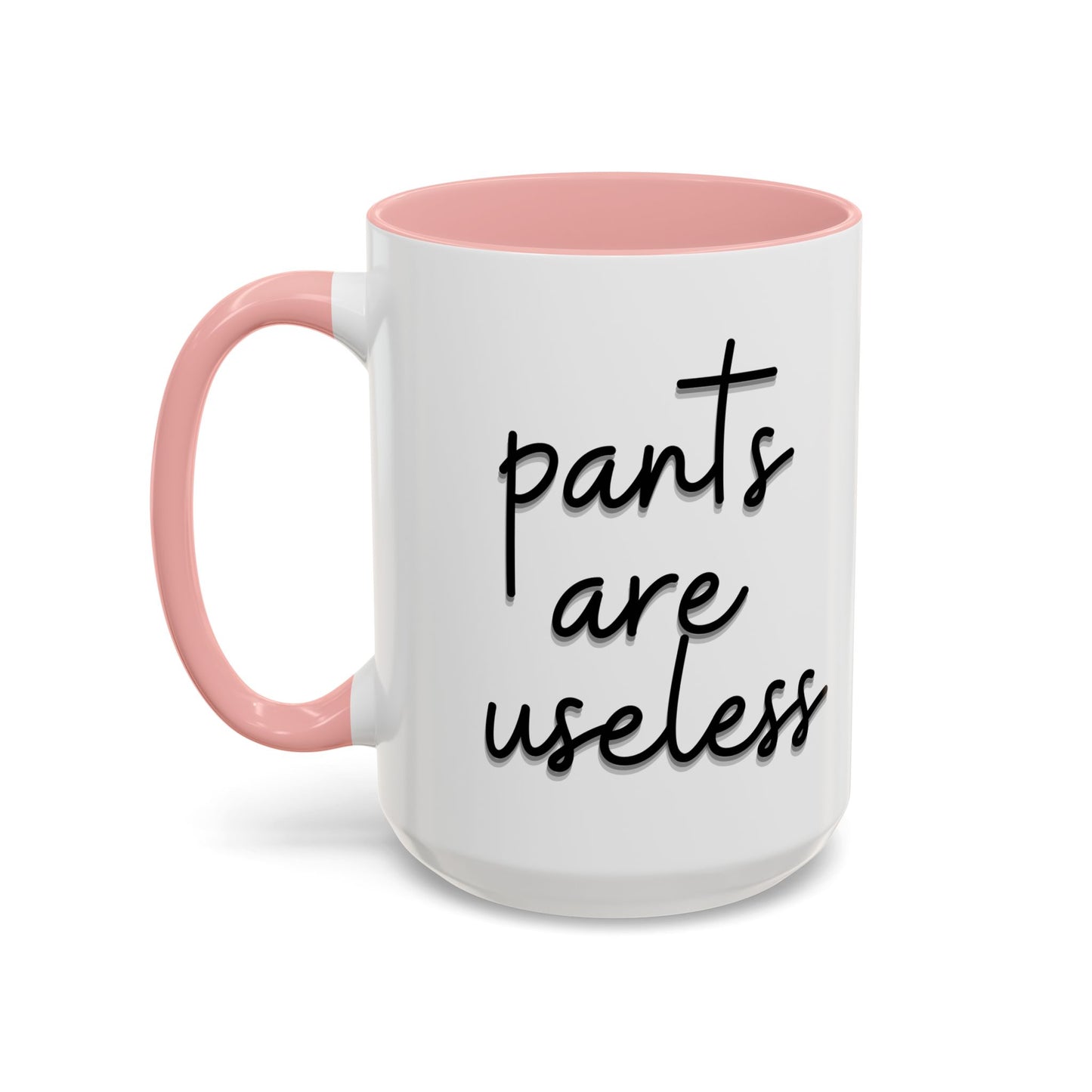 Pants are useless, Accent Coffee Mug (11, 15oz)