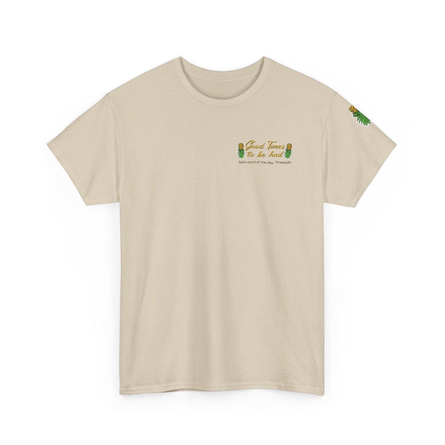 Pineapple Graphic Unisex Heavy Cotton Tee - "Good Times to be Had" & "Get Your Freak On"