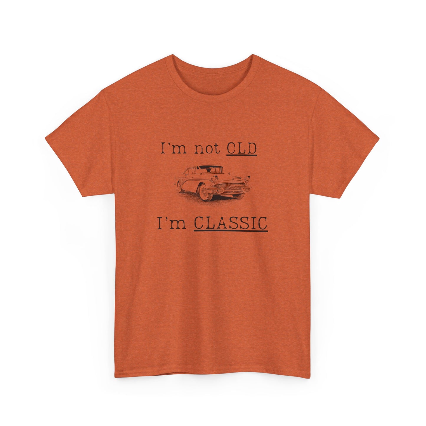 Vintage Car Classic Tee - "I'm Not OLD I'm CLASSIC" Unisex Heavy Cotton T-Shirt