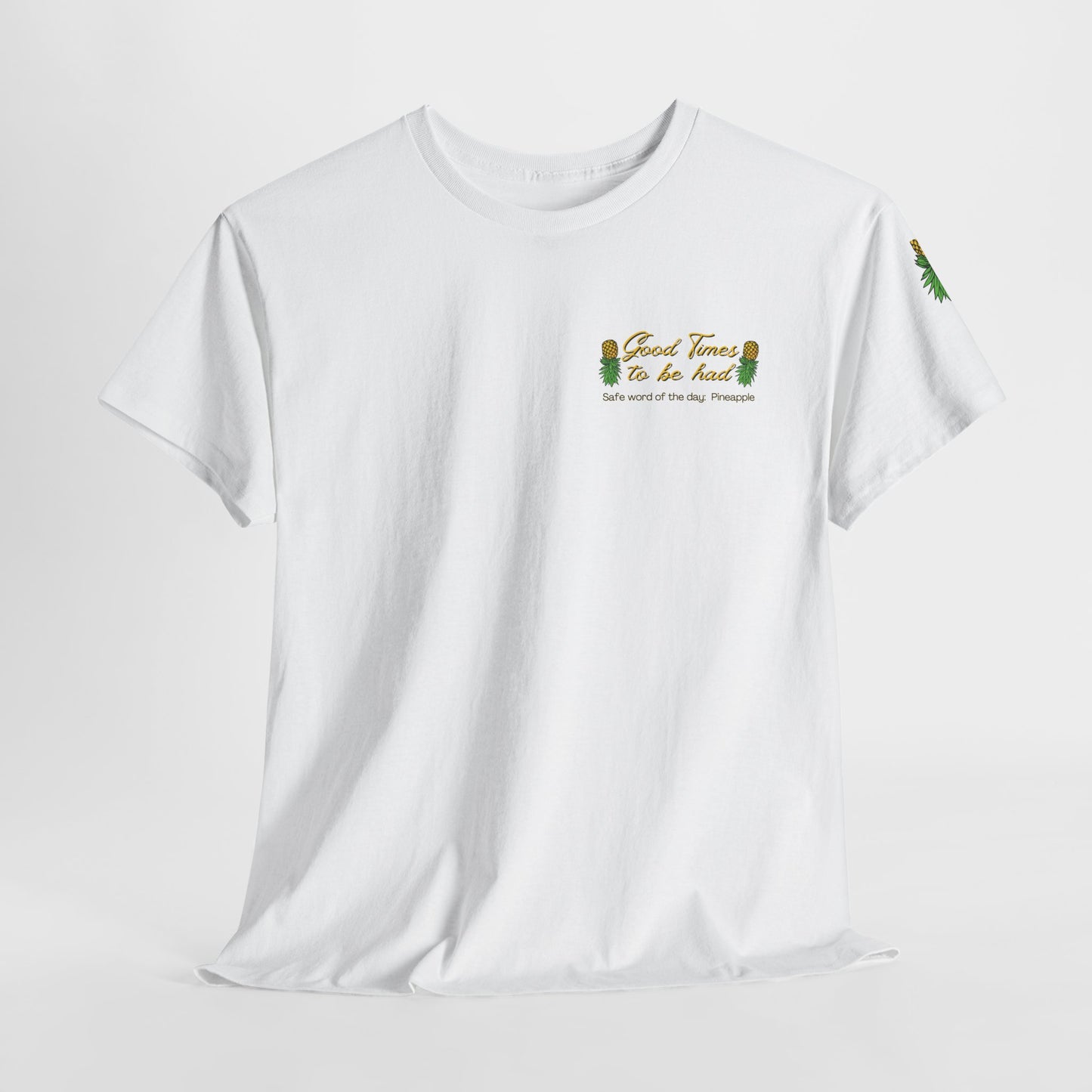 Pineapple Graphic Unisex Heavy Cotton Tee - "Good Times to be Had" & "Get Your Freak On"