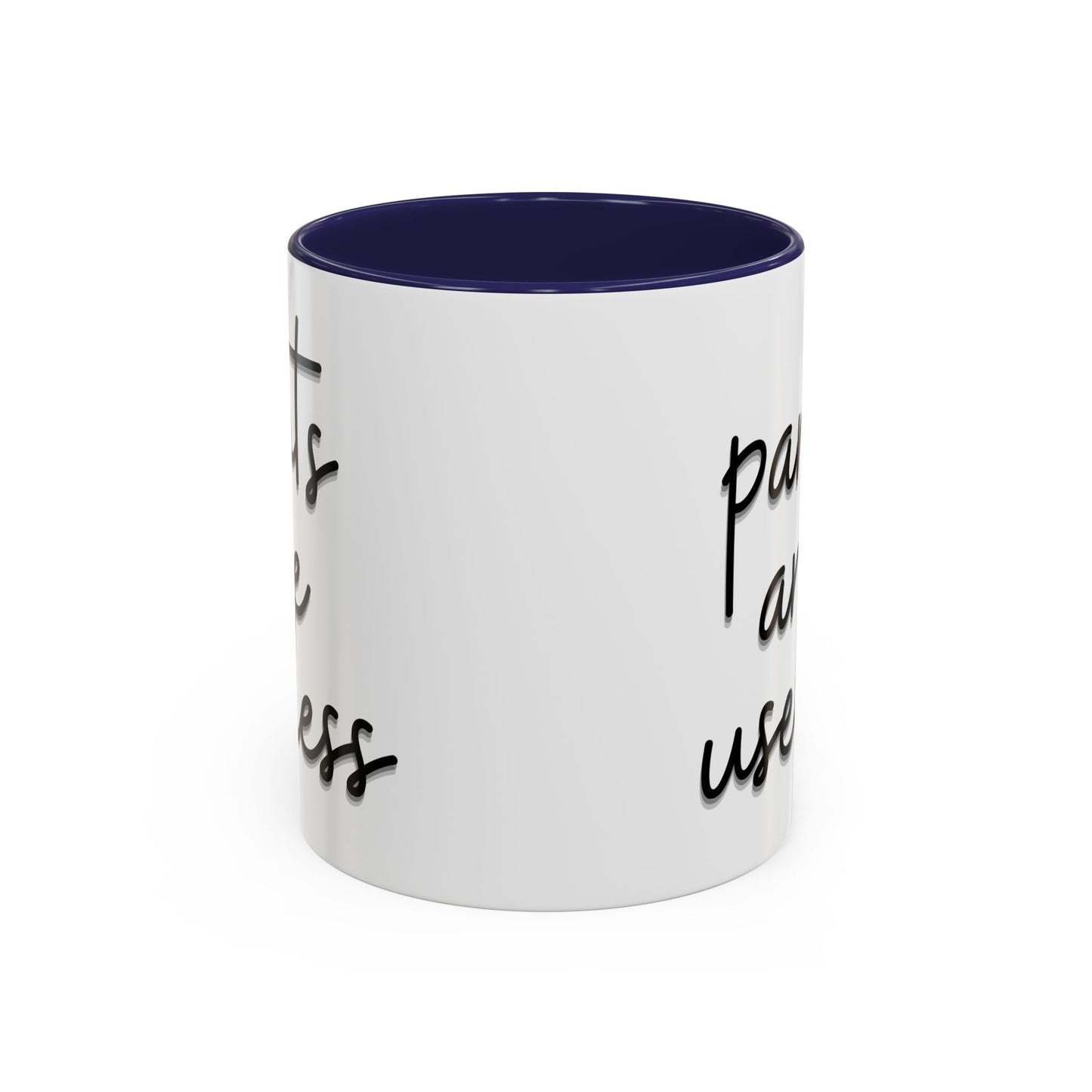 Pants are useless, Accent Coffee Mug (11, 15oz)