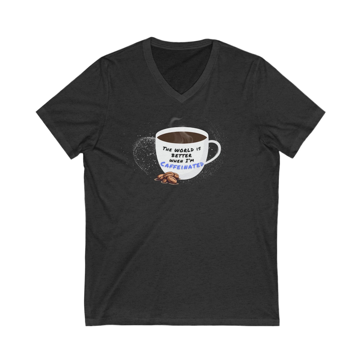 The world is better when I am Caffeinated, Unisex Jersey Short Sleeve V-Neck Tee
