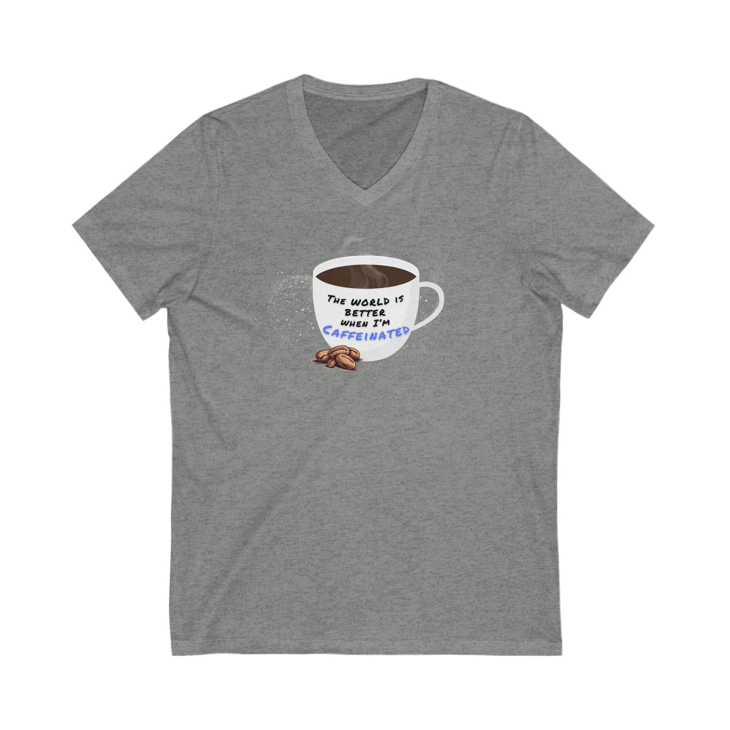 The world is better when I am Caffeinated, Unisex Jersey Short Sleeve V-Neck Tee