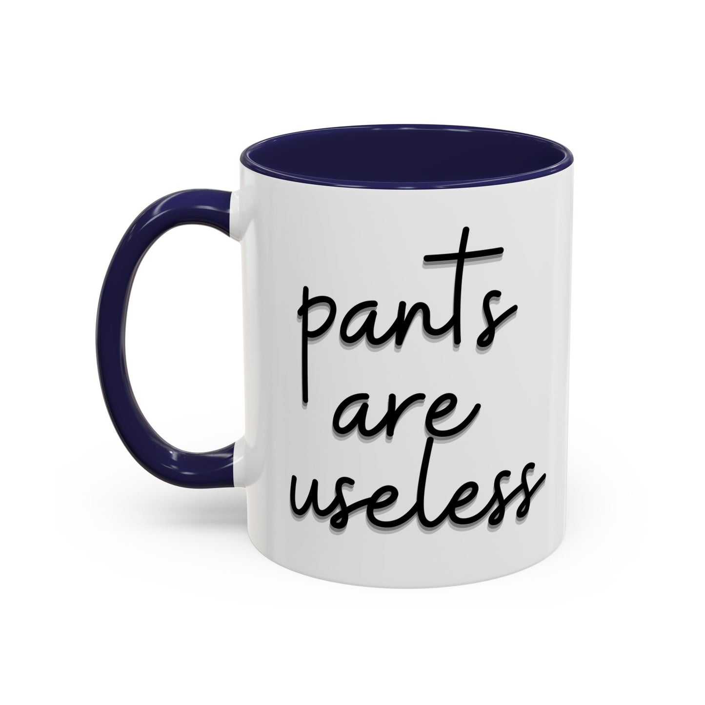 Pants are useless, Accent Coffee Mug (11, 15oz)