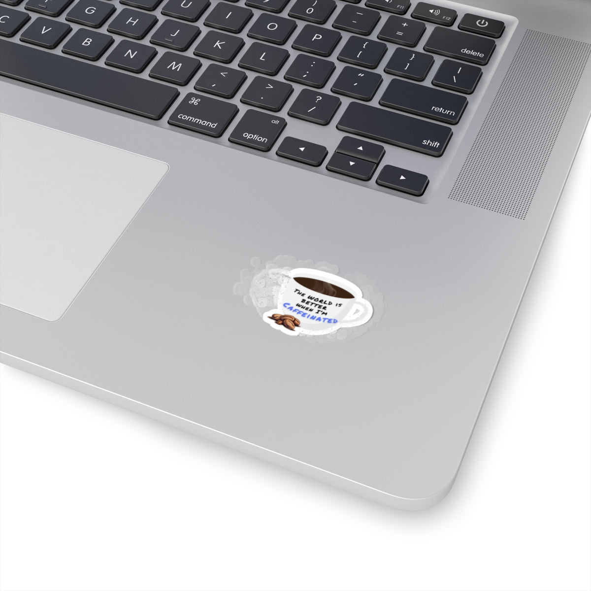 The world is better when I am caffeinated, Kiss-Cut Stickers