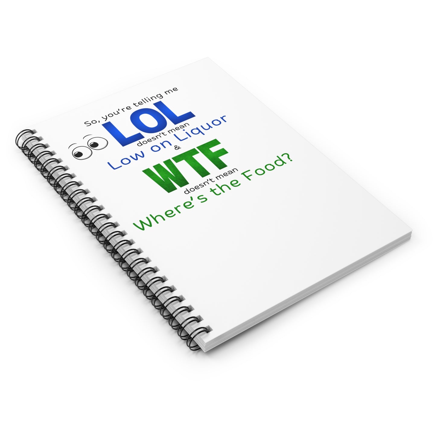 Funny Spiral Notebook – LOL & WTF Quotes