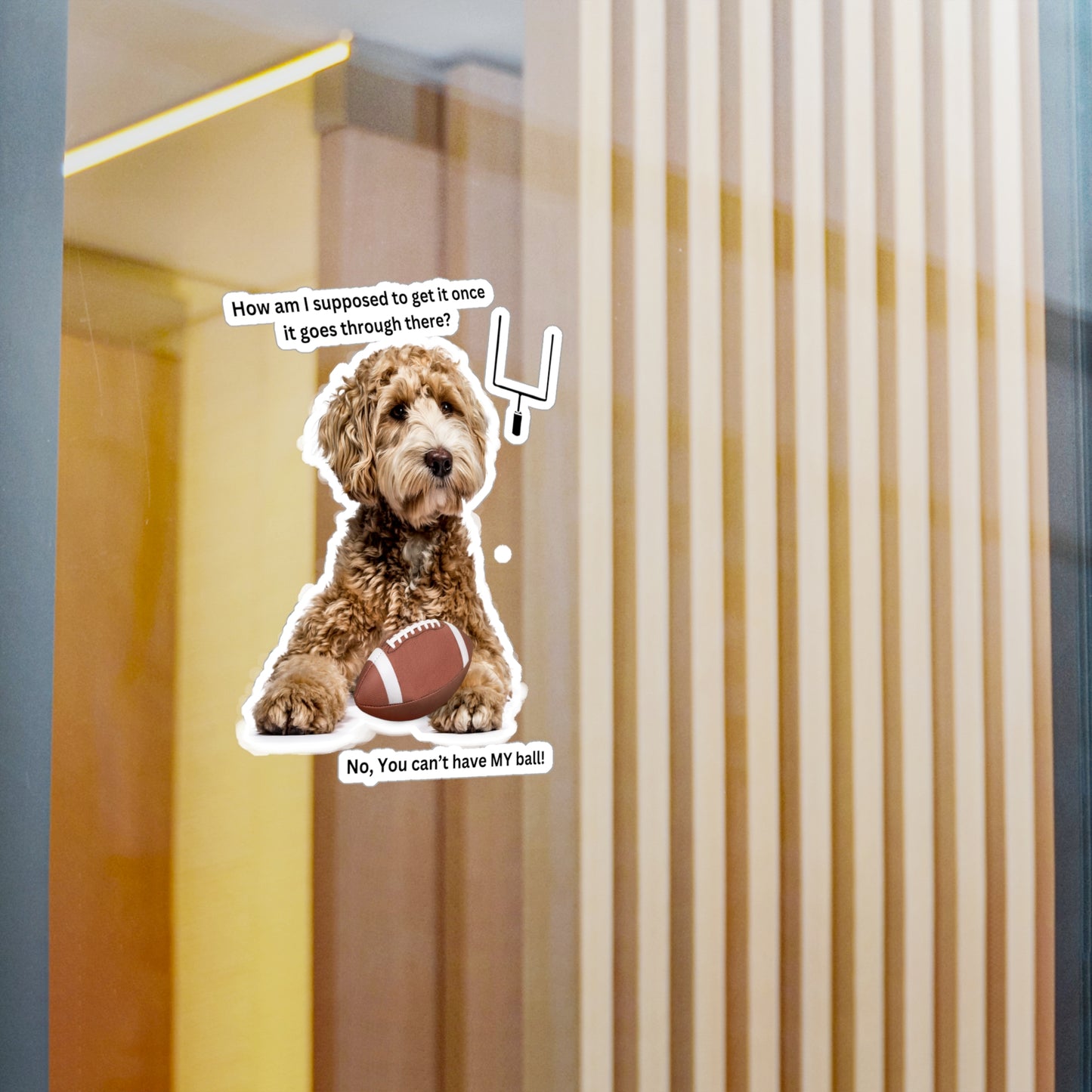You can't have My Ball, Kiss-Cut Vinyl Decals