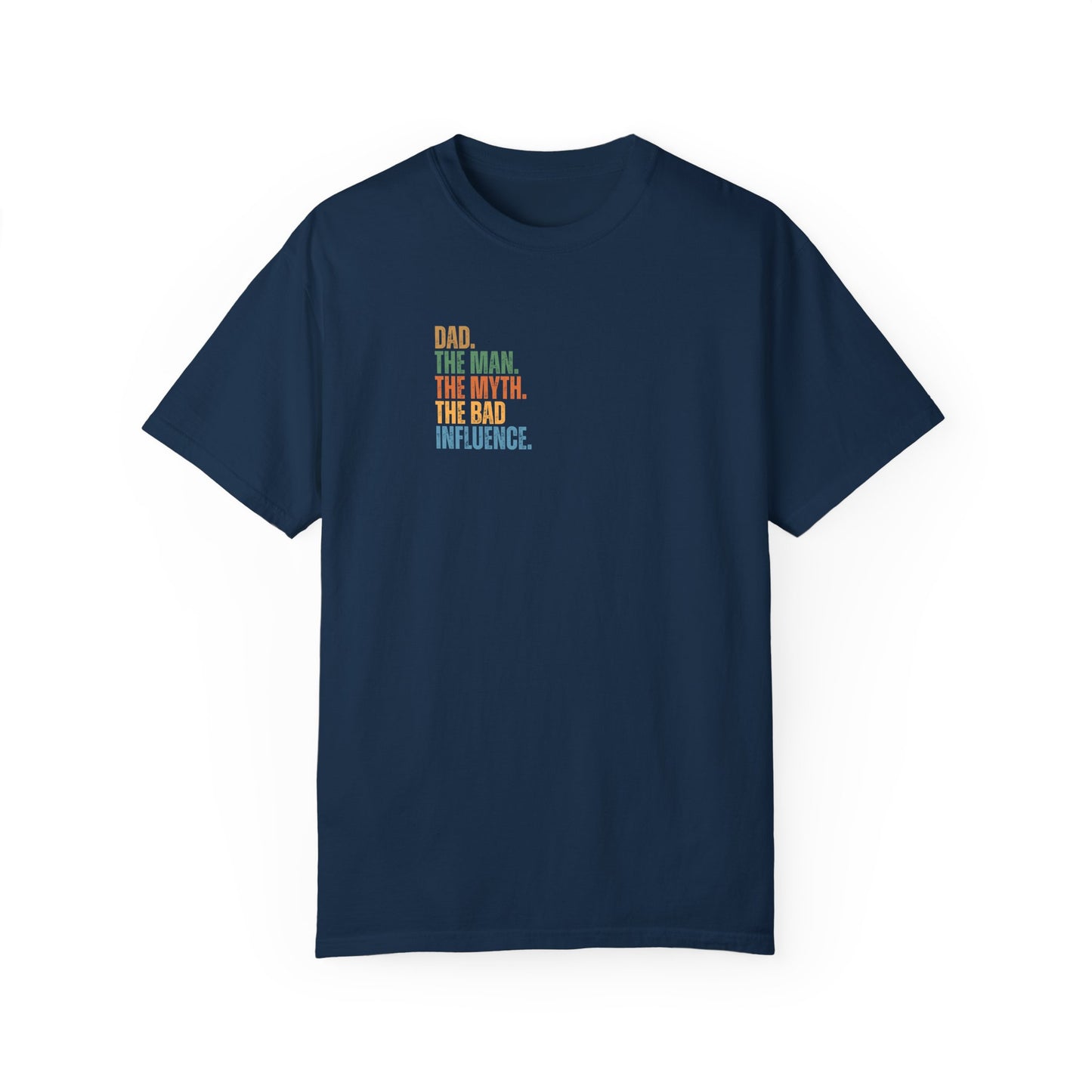 Dad The Man The Myth Unisex Garment-Dyed T-Shirt