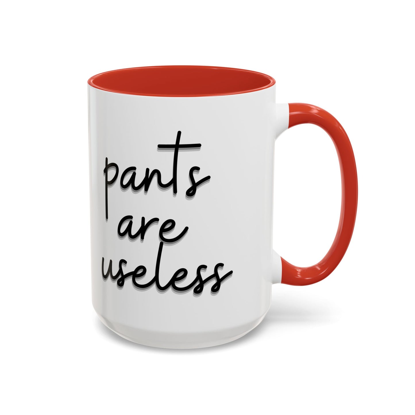 Pants are useless, Accent Coffee Mug (11, 15oz)
