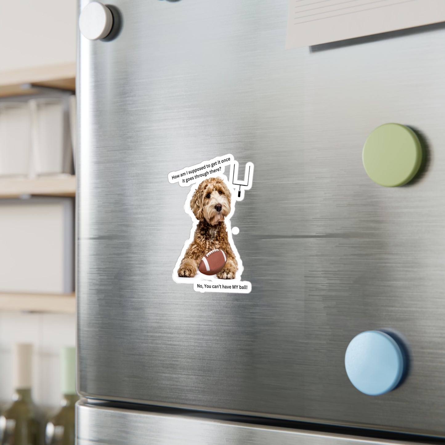 You can't have My Ball, Kiss-Cut Vinyl Decals