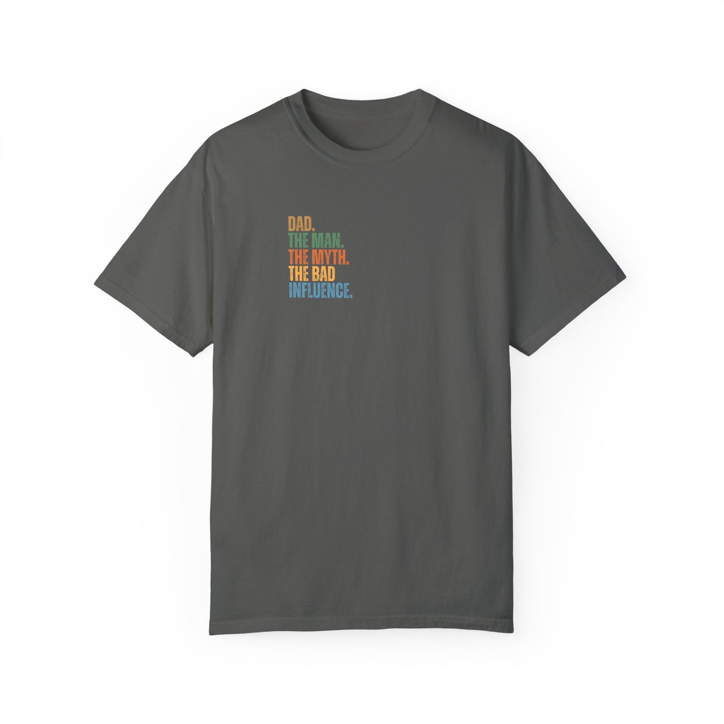 Dad The Man The Myth Unisex Garment-Dyed T-Shirt