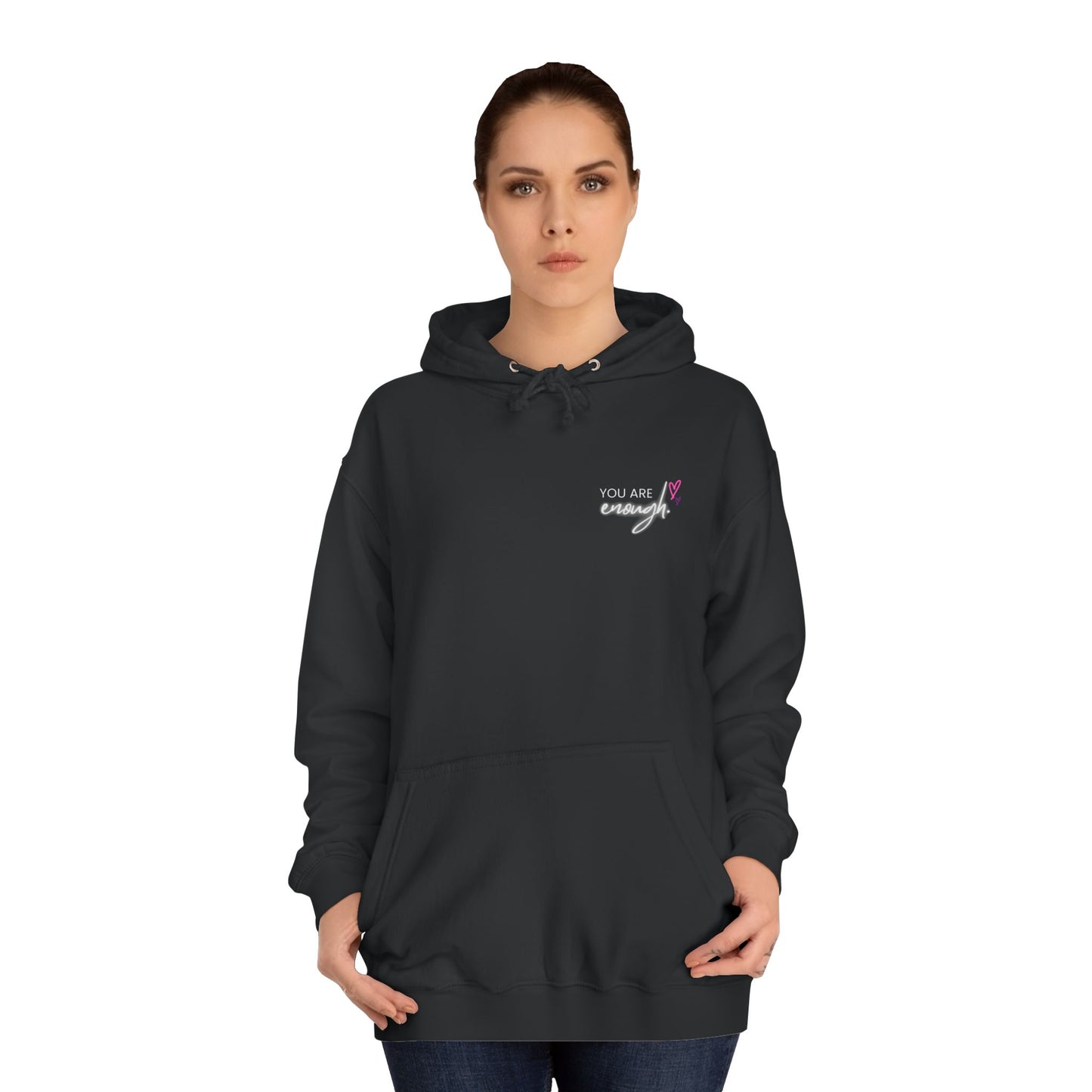 You are Enough, College Hoodie