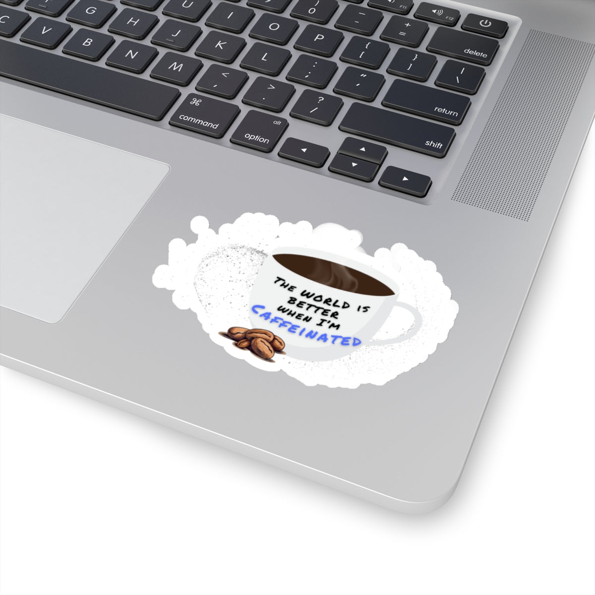 The world is better when I am caffeinated, Kiss-Cut Stickers