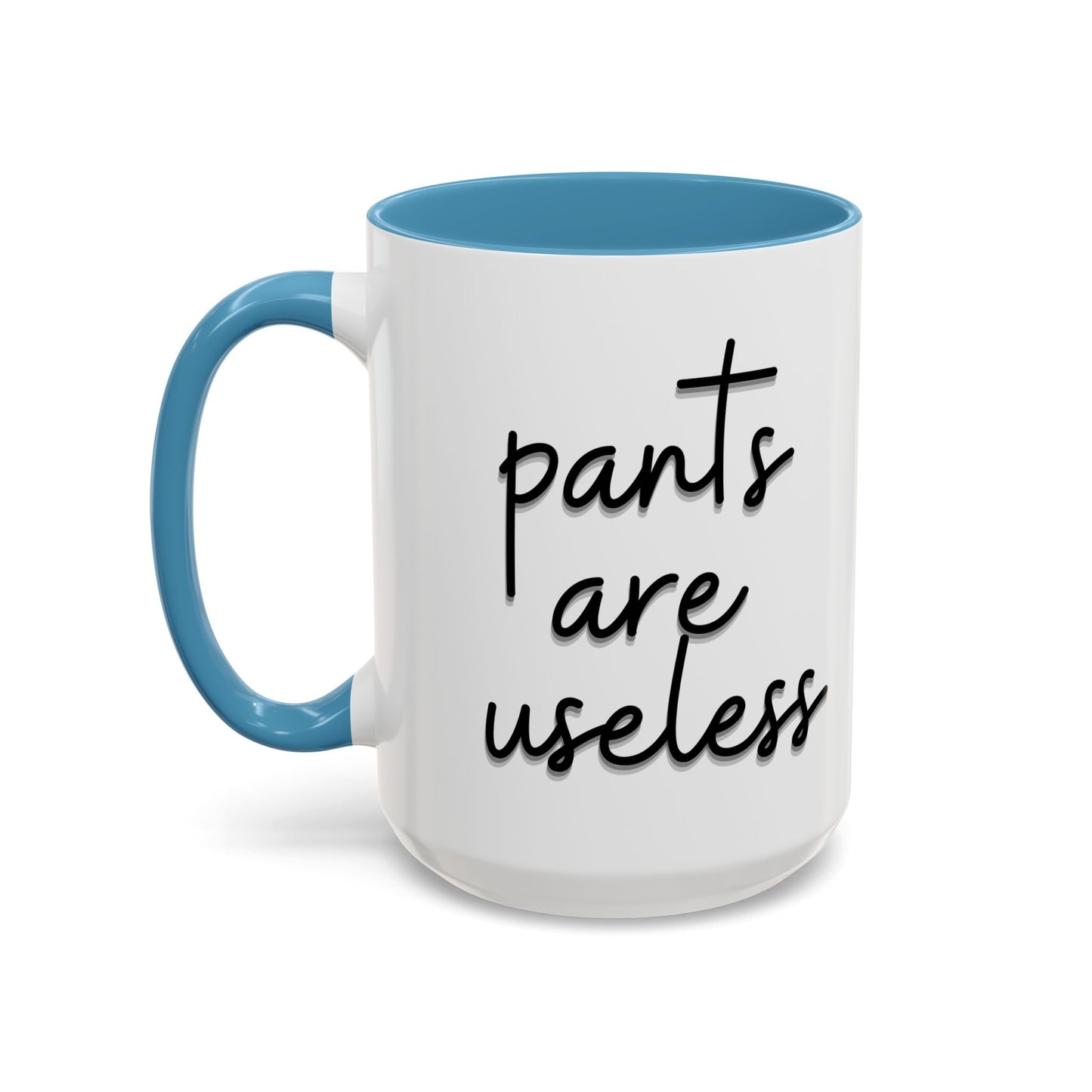 Pants are useless, Accent Coffee Mug (11, 15oz)