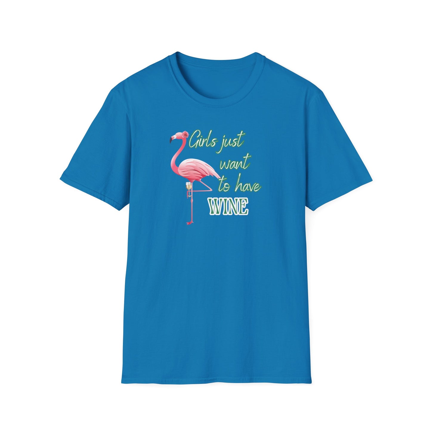 Girls just want to have wine, Unisex Softstyle T-Shirt