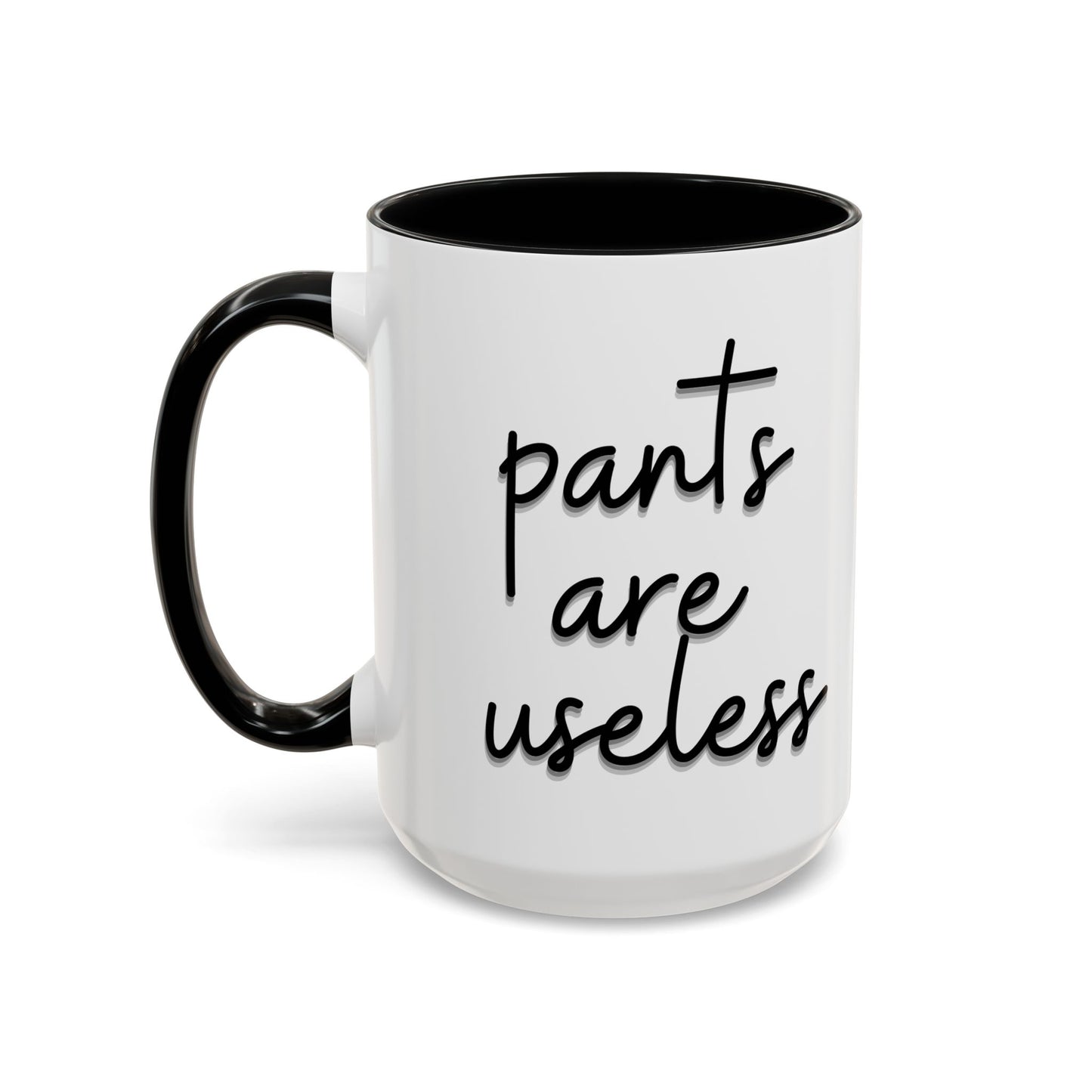 Pants are useless, Accent Coffee Mug (11, 15oz)