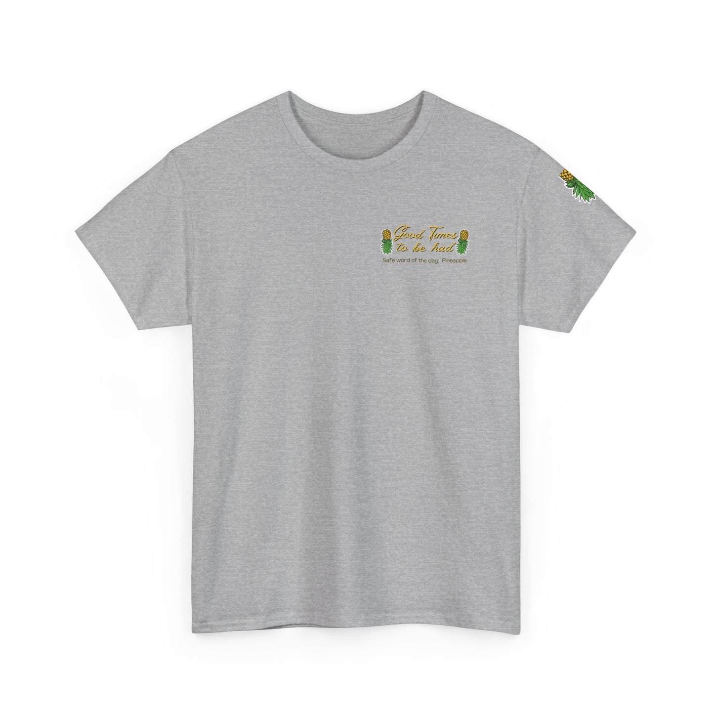 Pineapple Graphic Unisex Heavy Cotton Tee - "Good Times to be Had" & "Get Your Freak On"