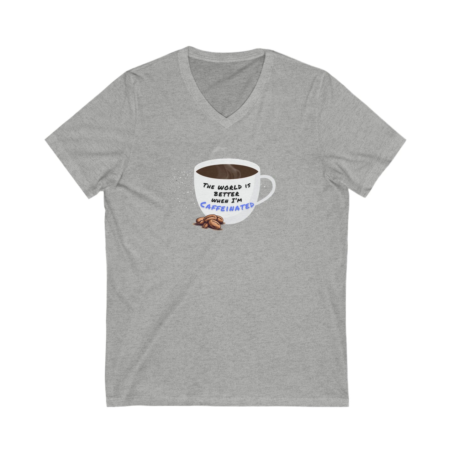 The world is better when I am Caffeinated, Unisex Jersey Short Sleeve V-Neck Tee