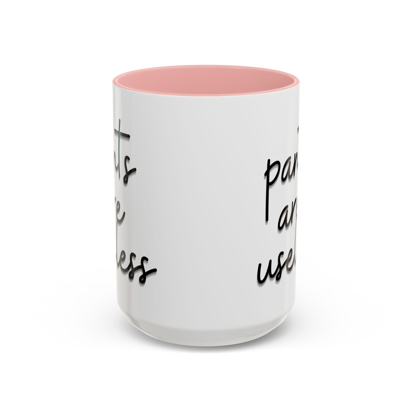 Pants are useless, Accent Coffee Mug (11, 15oz)