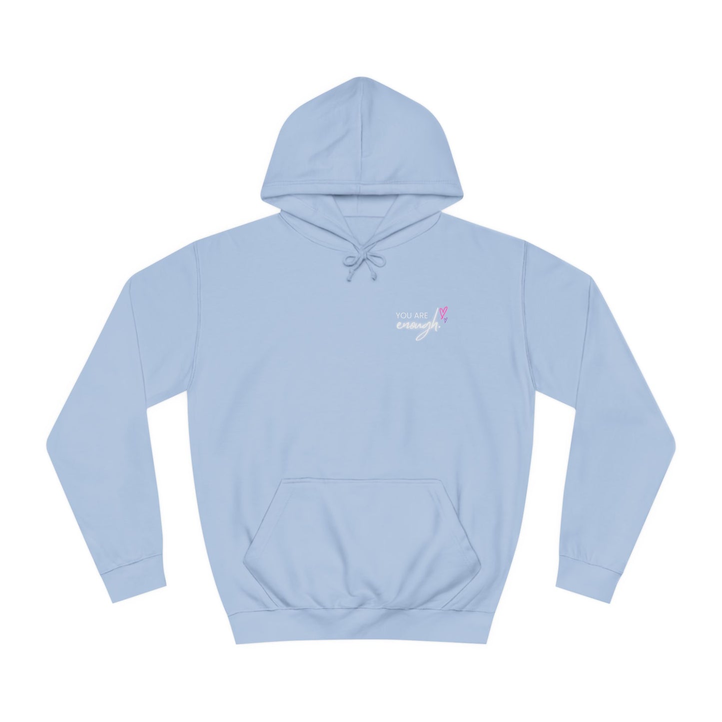 You are Enough, College Hoodie