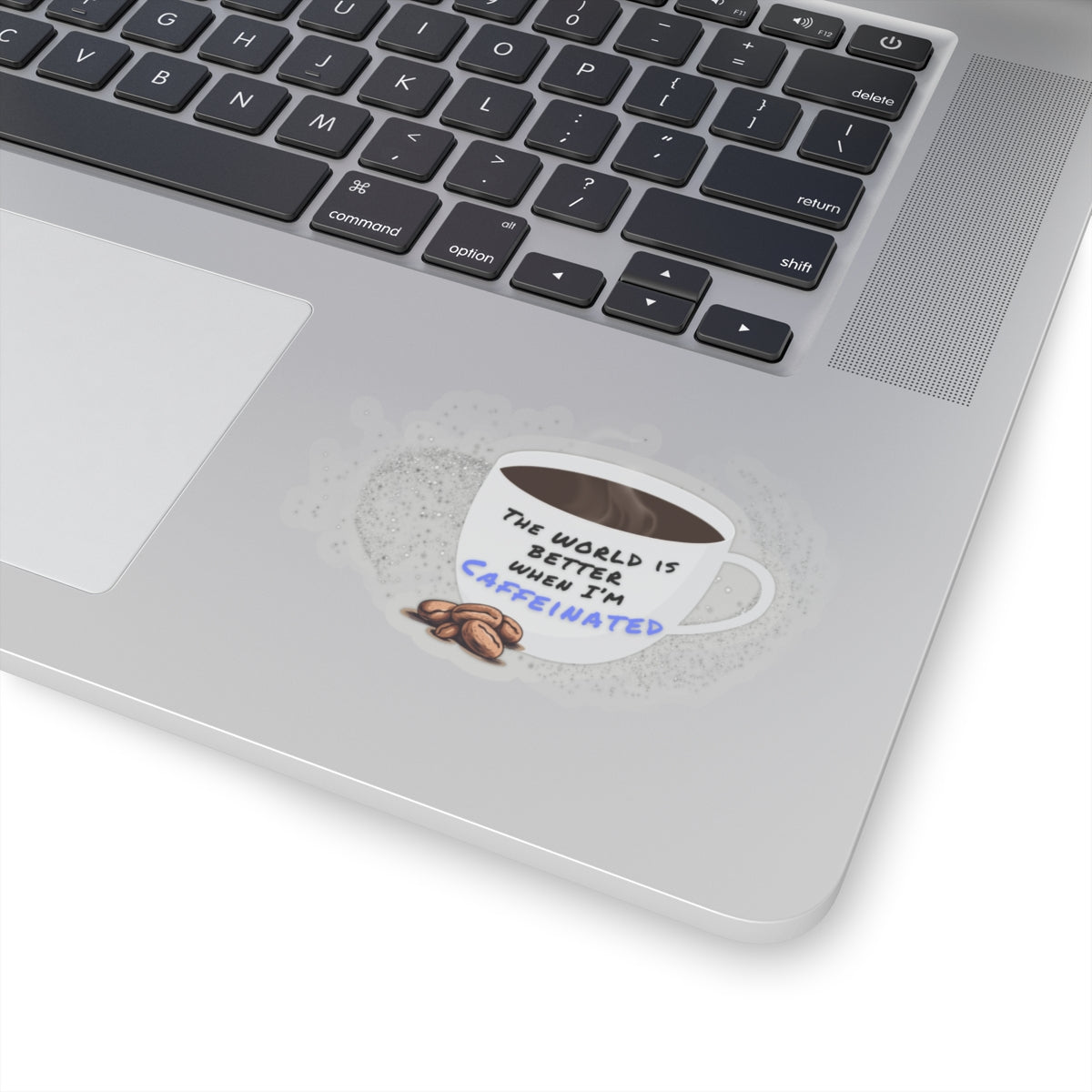 The world is better when I am caffeinated, Kiss-Cut Stickers