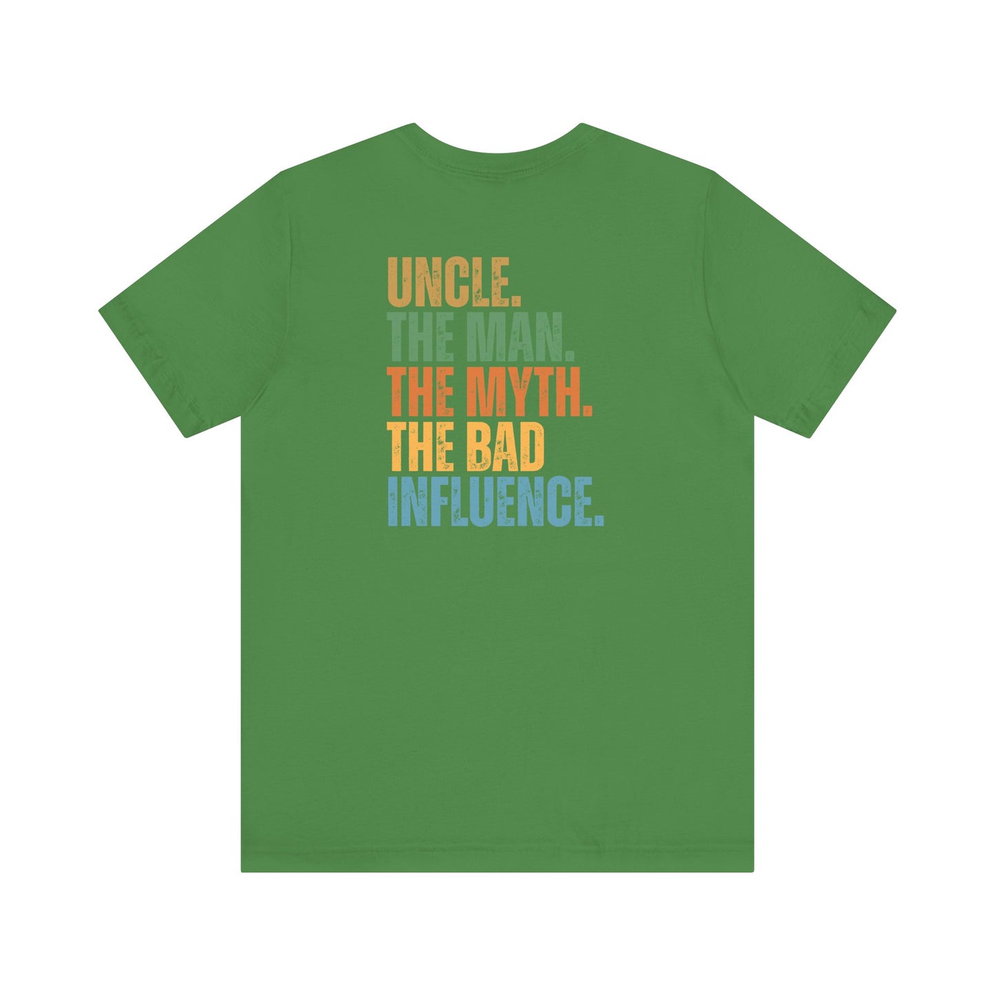 UNCLE, MAN MYTH, THE BAD INFLUENCE