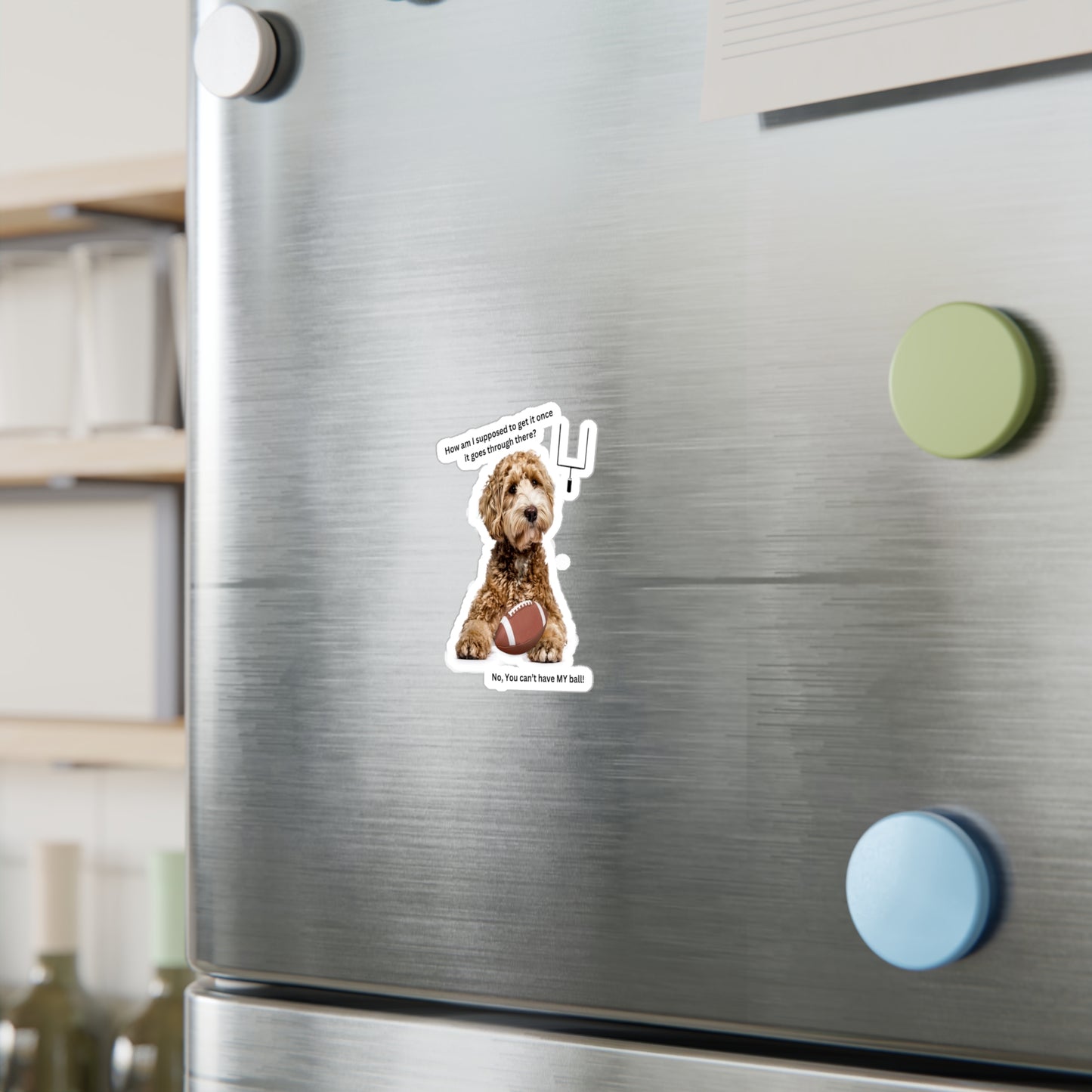 You can't have My Ball, Kiss-Cut Vinyl Decals