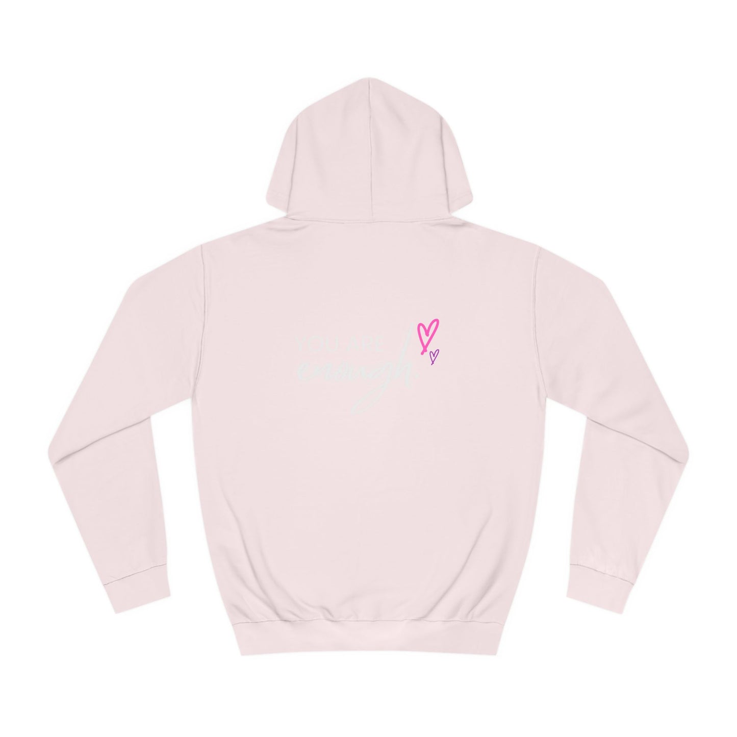 You are Enough, College Hoodie