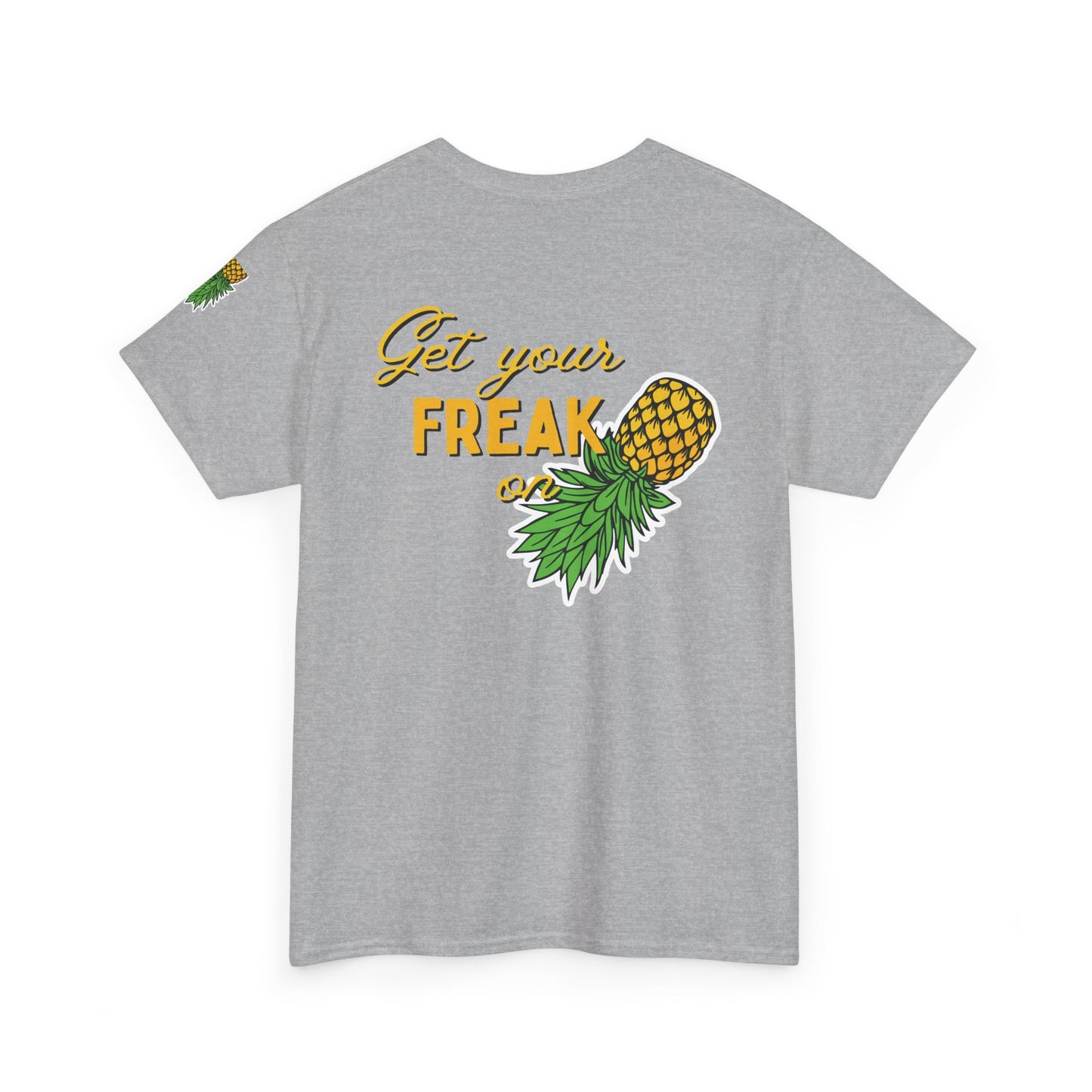 Pineapple Graphic Unisex Heavy Cotton Tee - "Good Times to be Had" & "Get Your Freak On"