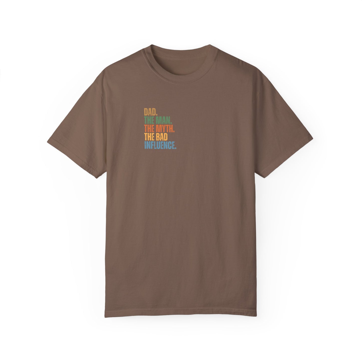 Dad The Man The Myth Unisex Garment-Dyed T-Shirt