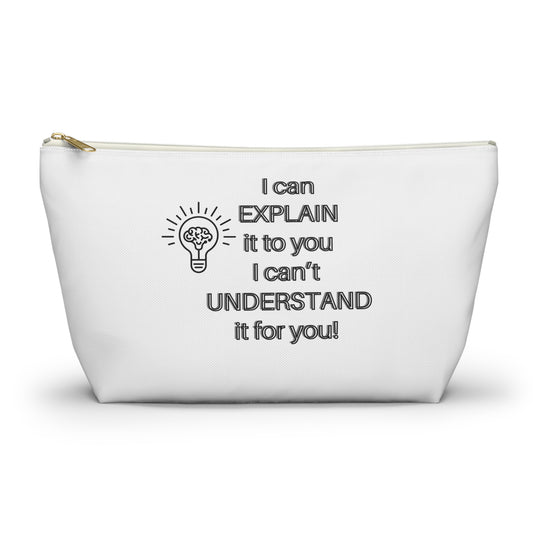 Accessory Pouch - Humor Travel Bag I can explain I can't understand it for you