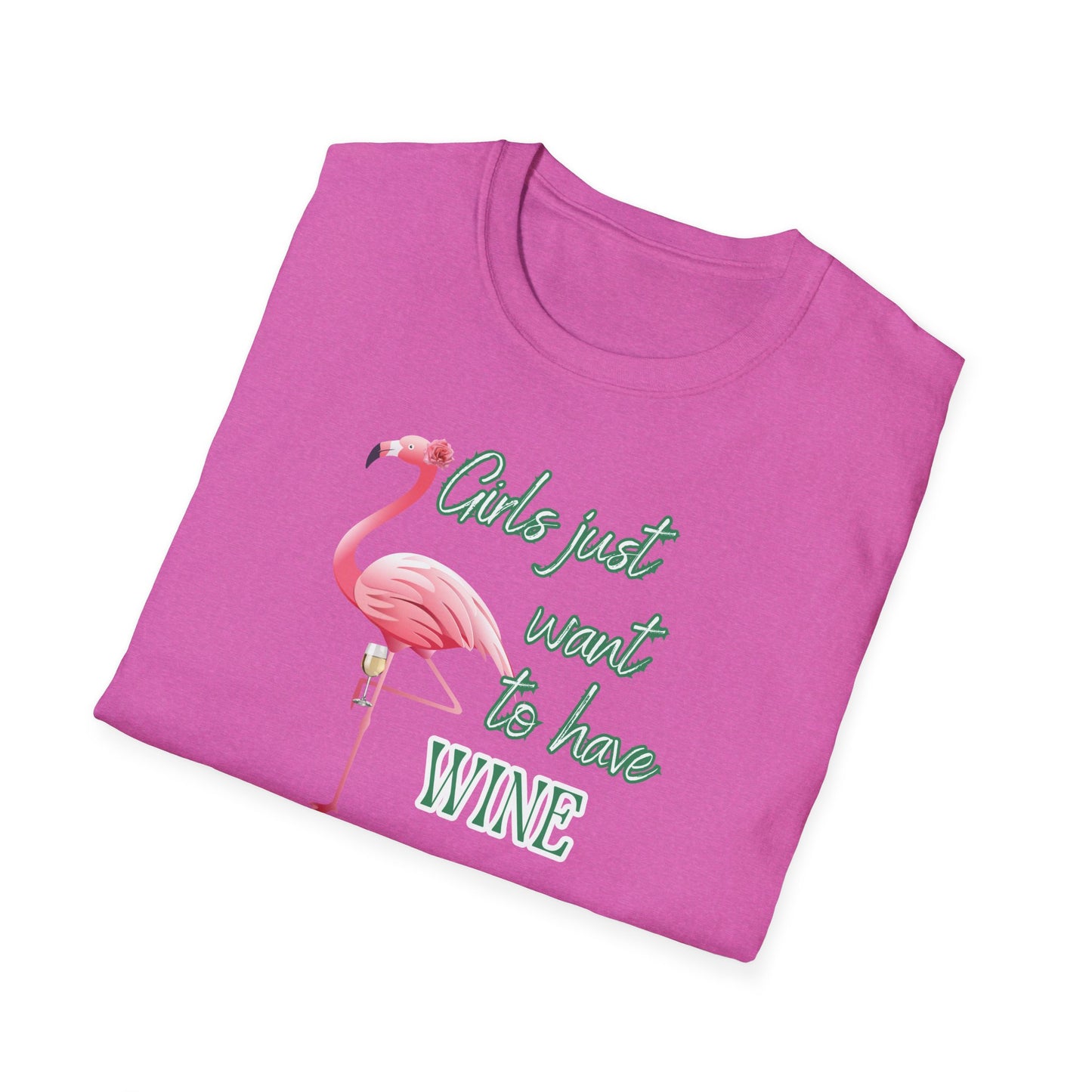 Girls just want to have wine, Unisex Softstyle T-Shirt