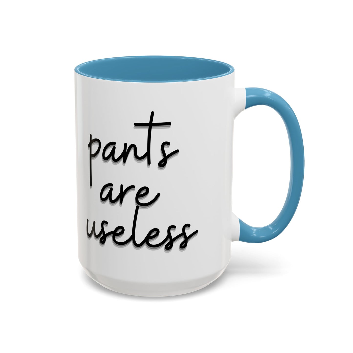 Pants are useless, Accent Coffee Mug (11, 15oz)