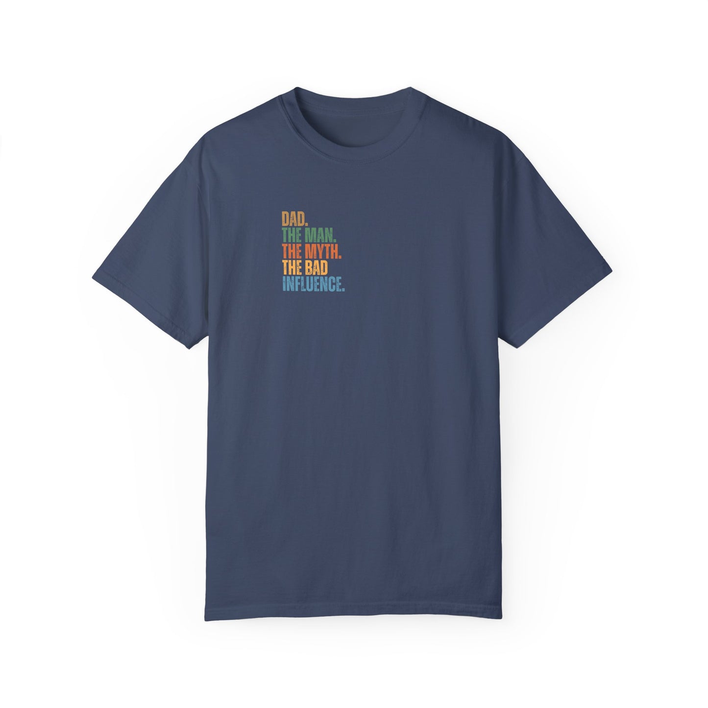 Dad The Man The Myth Unisex Garment-Dyed T-Shirt