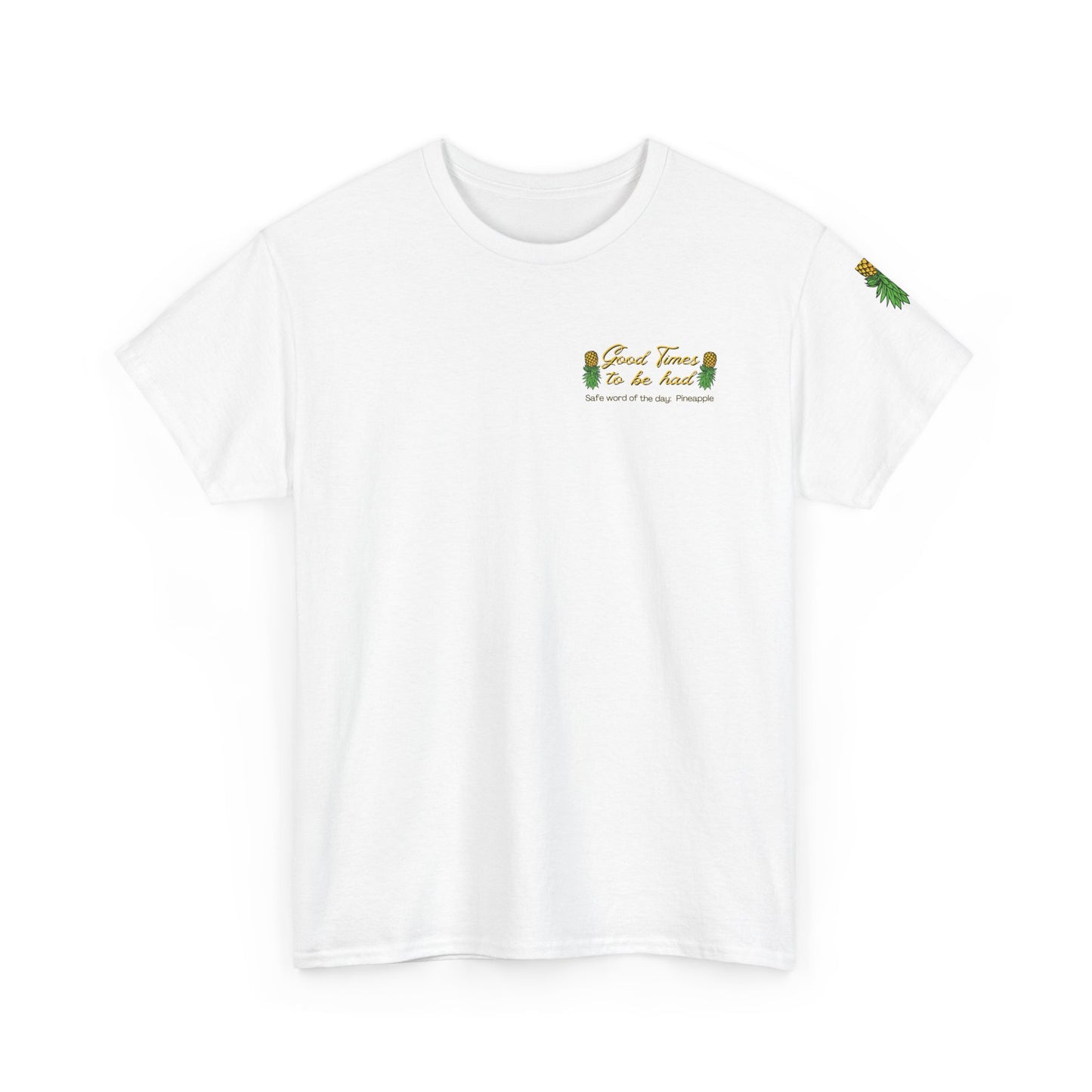Pineapple Graphic Unisex Heavy Cotton Tee - "Good Times to be Had" & "Get Your Freak On"