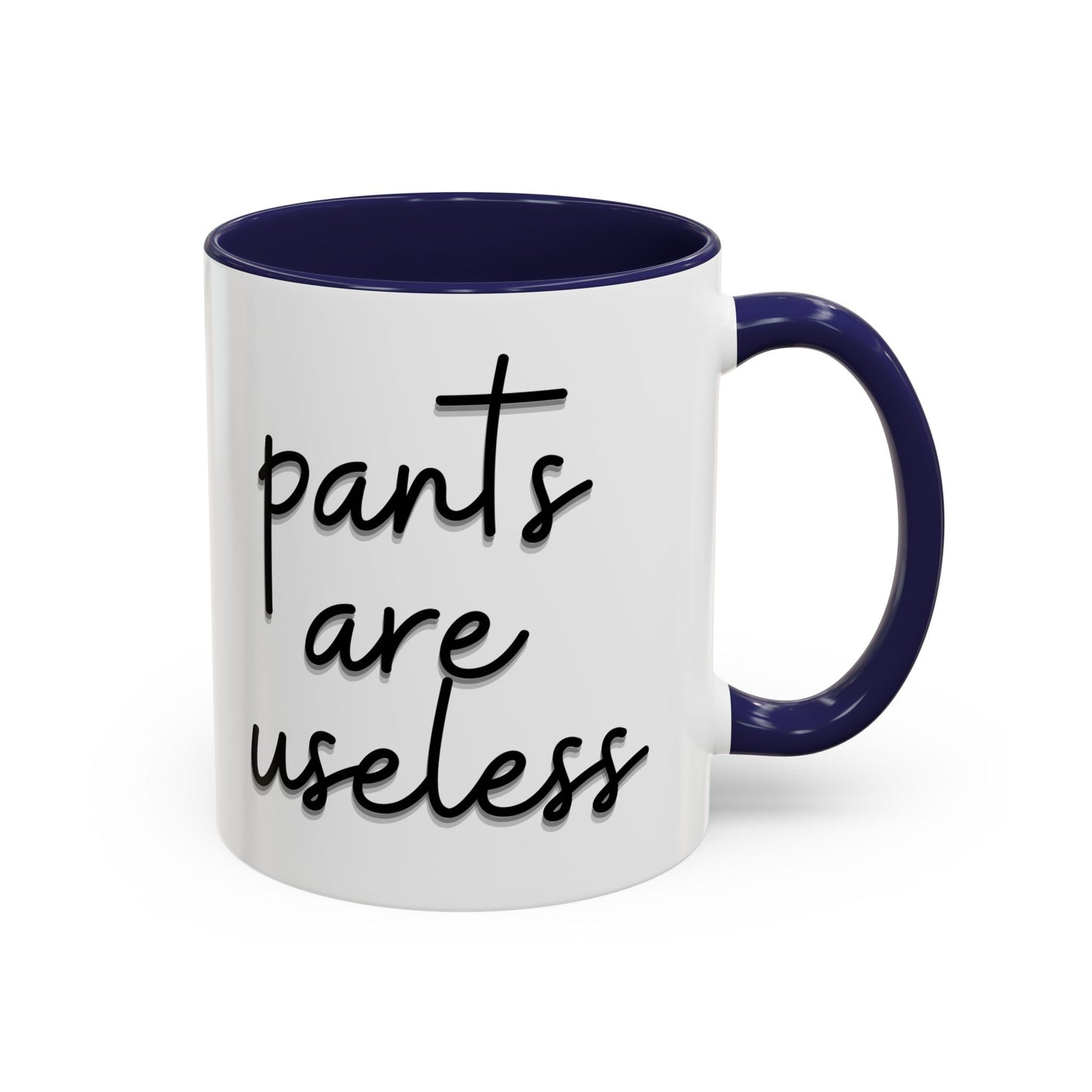 Pants are useless, Accent Coffee Mug (11, 15oz)