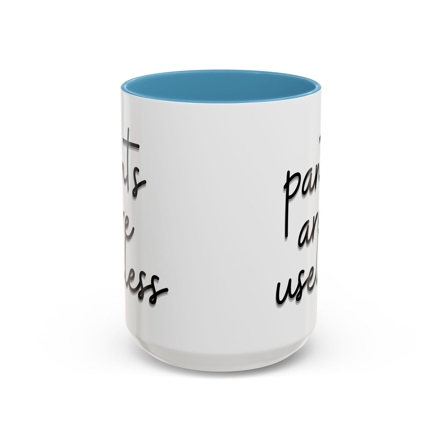 Pants are useless, Accent Coffee Mug (11, 15oz)