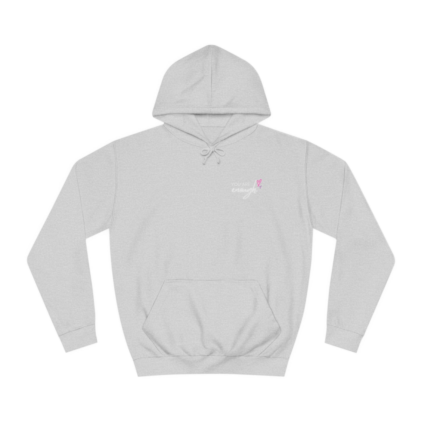 You are Enough, College Hoodie