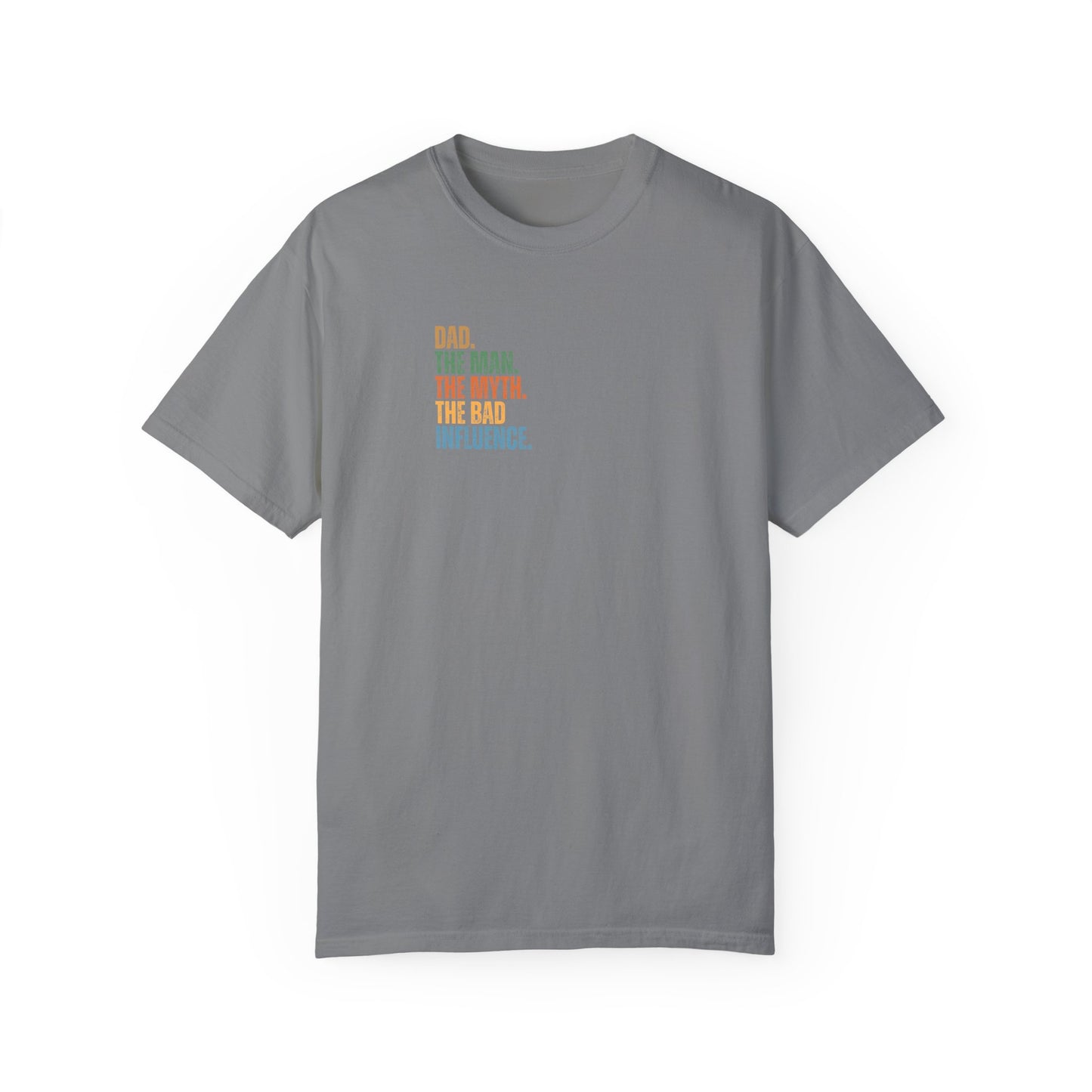 Dad The Man The Myth Unisex Garment-Dyed T-Shirt