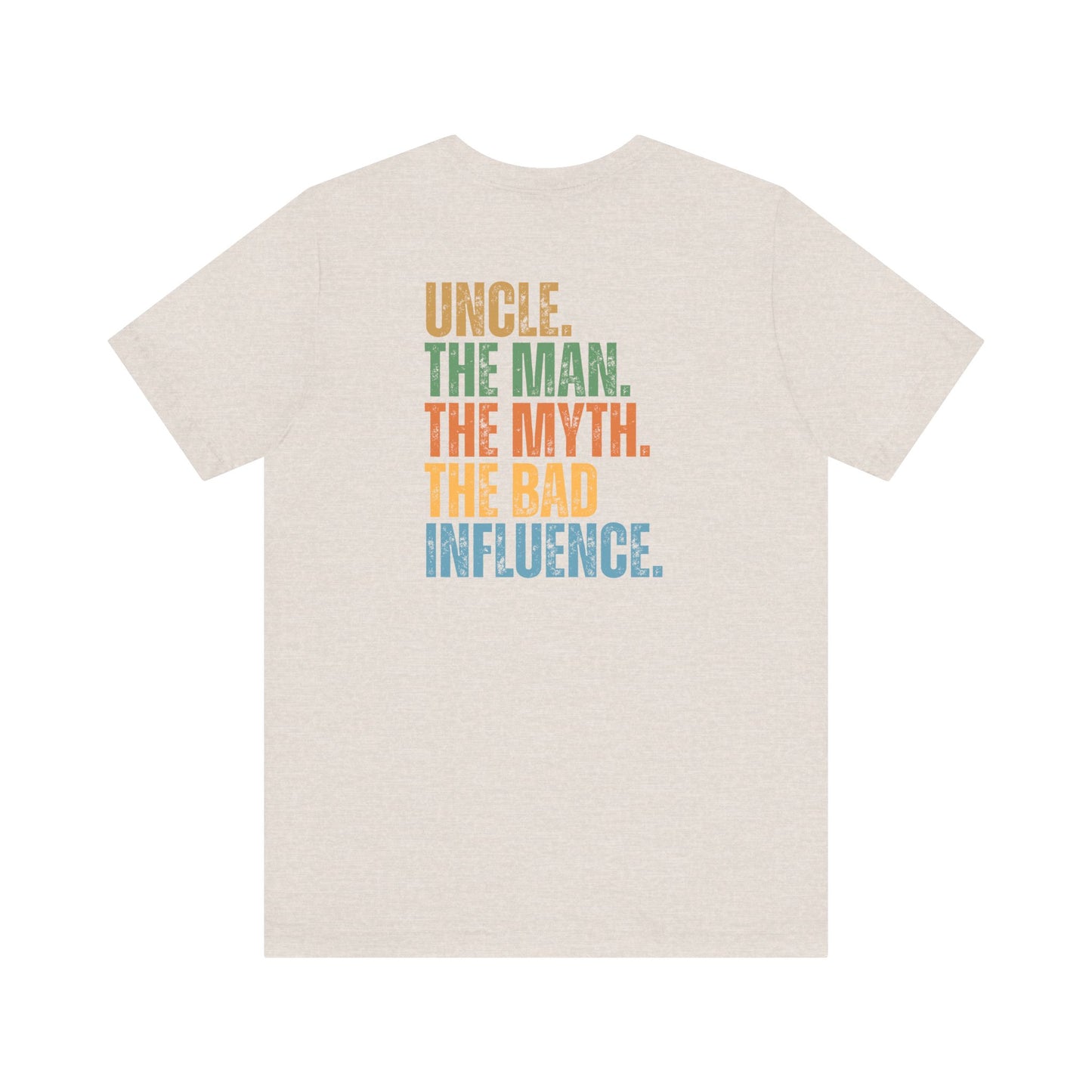 UNCLE, MAN MYTH, THE BAD INFLUENCE