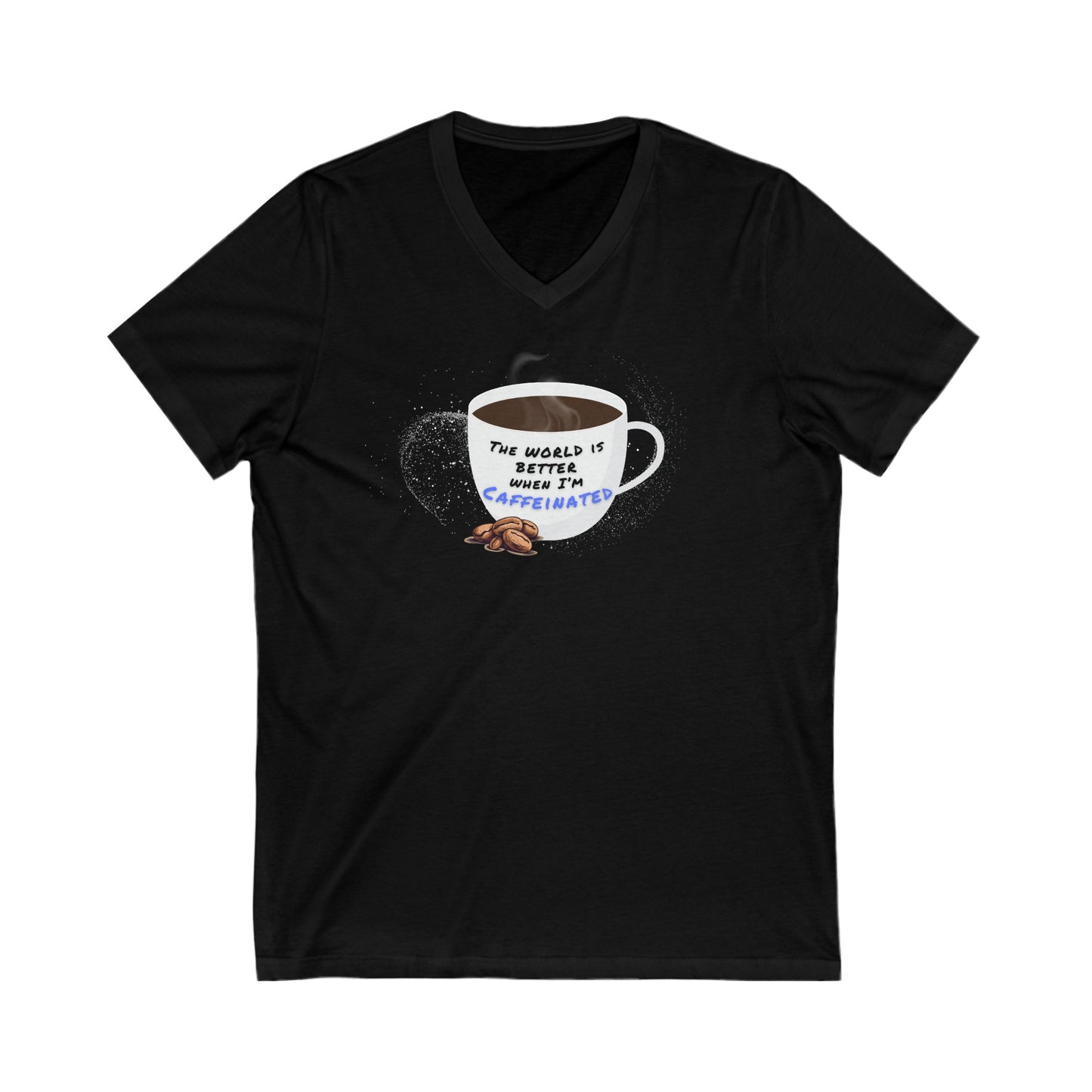 The world is better when I am Caffeinated, Unisex Jersey Short Sleeve V-Neck Tee