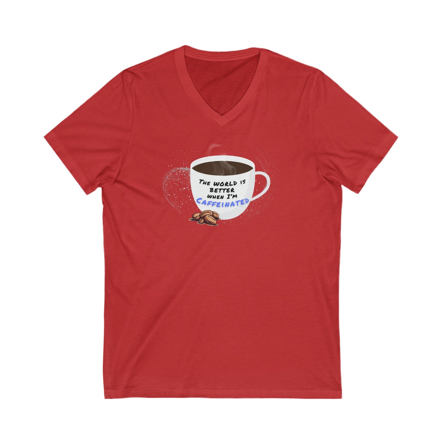 The world is better when I am Caffeinated, Unisex Jersey Short Sleeve V-Neck Tee