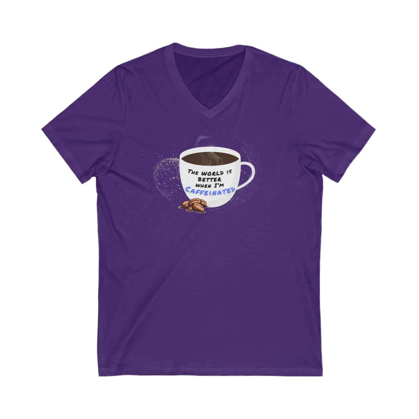 The world is better when I am Caffeinated, Unisex Jersey Short Sleeve V-Neck Tee
