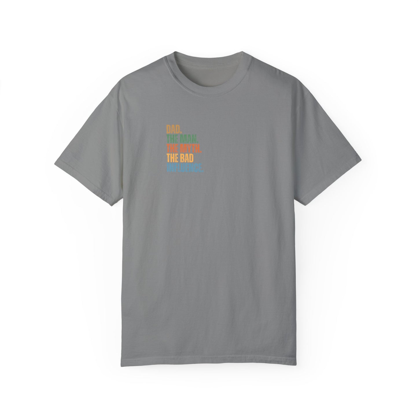 Dad The Man The Myth Unisex Garment-Dyed T-Shirt