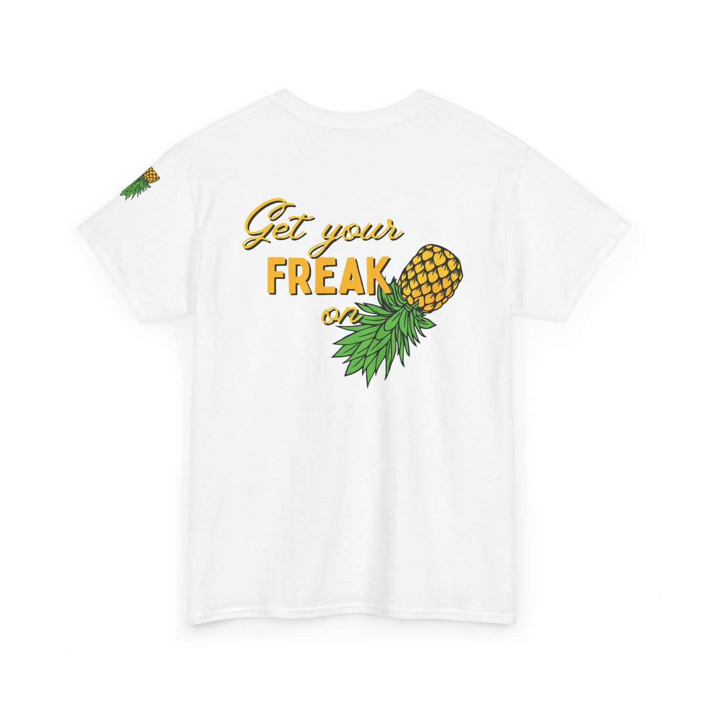 Pineapple Graphic Unisex Heavy Cotton Tee - "Good Times to be Had" & "Get Your Freak On"