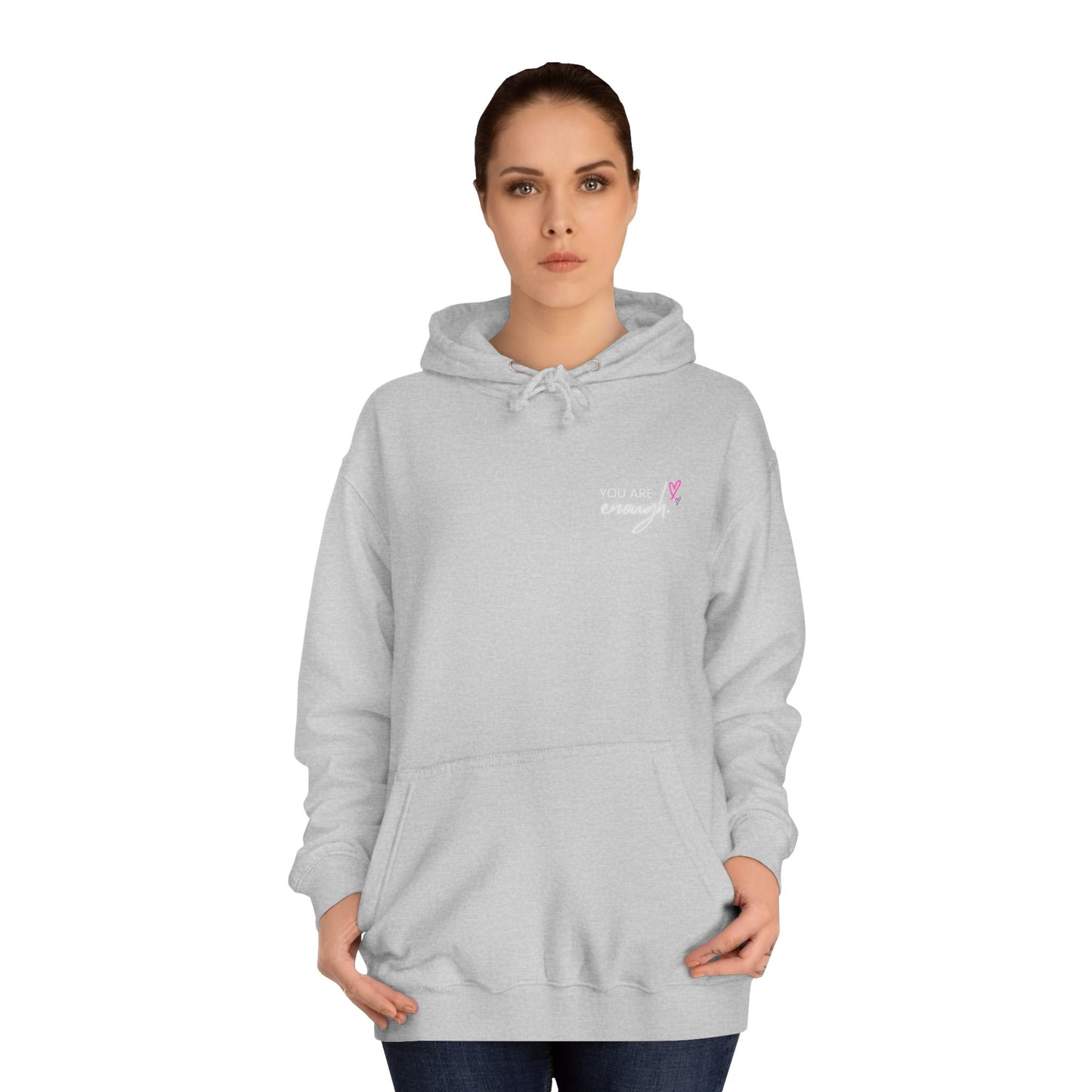 You are Enough, College Hoodie